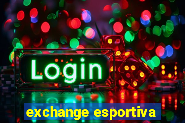 exchange esportiva